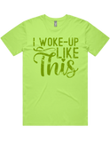 I Woke Up Like This Short Sleeve T-Shirt