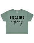 Busy Doing Nothing Crop Top Tshirt