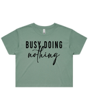 Busy Doing Nothing Crop Top Tshirt