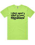 I Dont Need A Ticket To Your Shit Show Shirt Sleeve T-Shirt