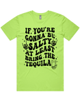 If Your Gonna Be Salty Bring Tequila Short Sleeve T-Shirt