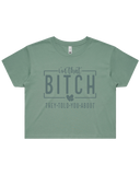 I'm That Bitch They Told You About Crop Top Tshirt