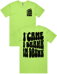 I Came I Drank I'm Drunk Short Sleeve T-Shirt