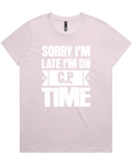 Sorry I'm Late I'm On C.P. Time womens T-shirt