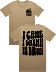 I Came I Drank I'm Drunk Short Sleeve T-Shirt