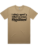 I Dont Need A Ticket To Your Shit Show Shirt Sleeve T-Shirt