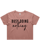 Busy Doing Nothing Crop Top Tshirt