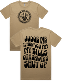 Judge Me When You Pay My Bills Short Sleeve T-Shirt