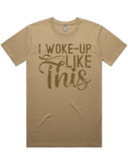 I Woke Up Like This Short Sleeve T-Shirt