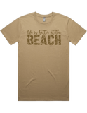 Life Is Better At The Beach Short Sleeve T-Shirt