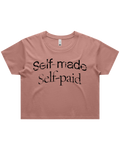 Self Made Self Paid Crop Top Tshirt