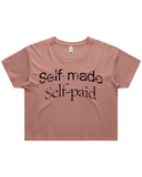 Self Made Self Paid Crop Top Tshirt