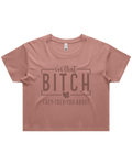 I'm That Bitch They Told You About Crop Top Tshirt