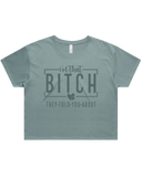 I'm That Bitch They Told You About Crop Top Tshirt