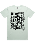 If Your Gonna Be Salty Bring Tequila Short Sleeve T-Shirt