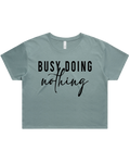 Busy Doing Nothing Crop Top Tshirt