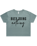 Busy Doing Nothing Crop Top Tshirt