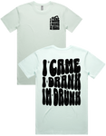 I Came I Drank I'm Drunk Short Sleeve T-Shirt