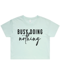 Busy Doing Nothing Crop Top Tshirt