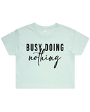 Busy Doing Nothing Crop Top Tshirt