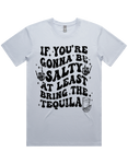 If Your Gonna Be Salty Bring Tequila Short Sleeve T-Shirt