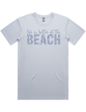 Life Is Better At The Beach Short Sleeve T-Shirt