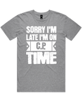 Sorry I'm Late I'm On C.P. Time womens T-shirt