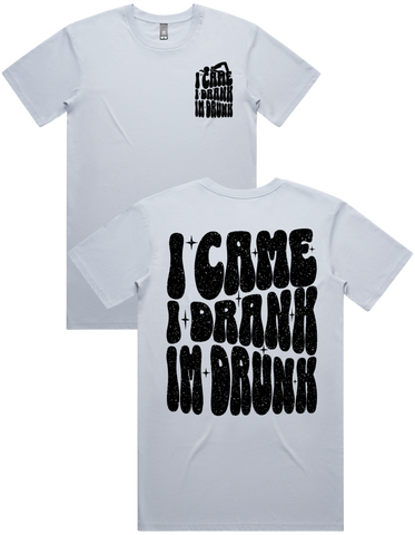 I Came I Drank I'm Drunk Short Sleeve T-Shirt