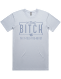 I'm That Bitch They Told You About Short Sleeve T-Shirt